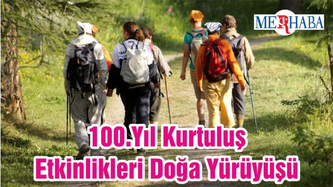 100.Yıl Kurtuluş Etkinlikleri Doğa Yürüyüşü