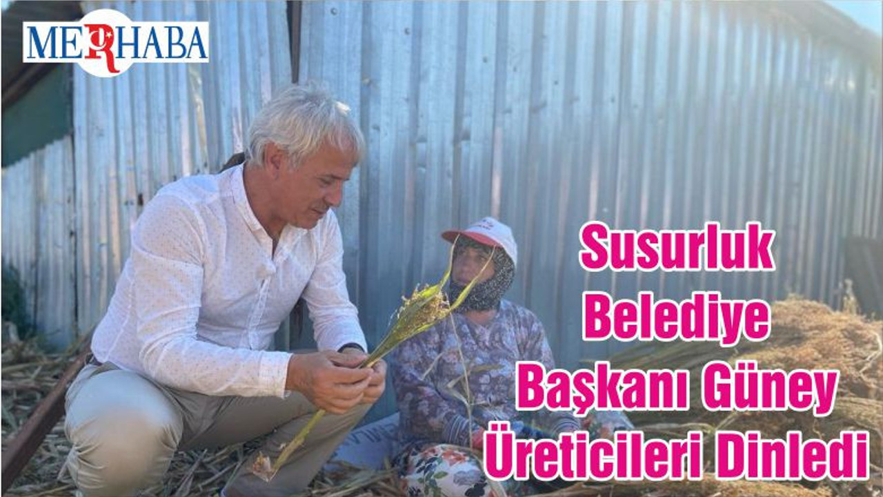 Susurluk Belediye Başkanı Güney Üreticileri Dinledi