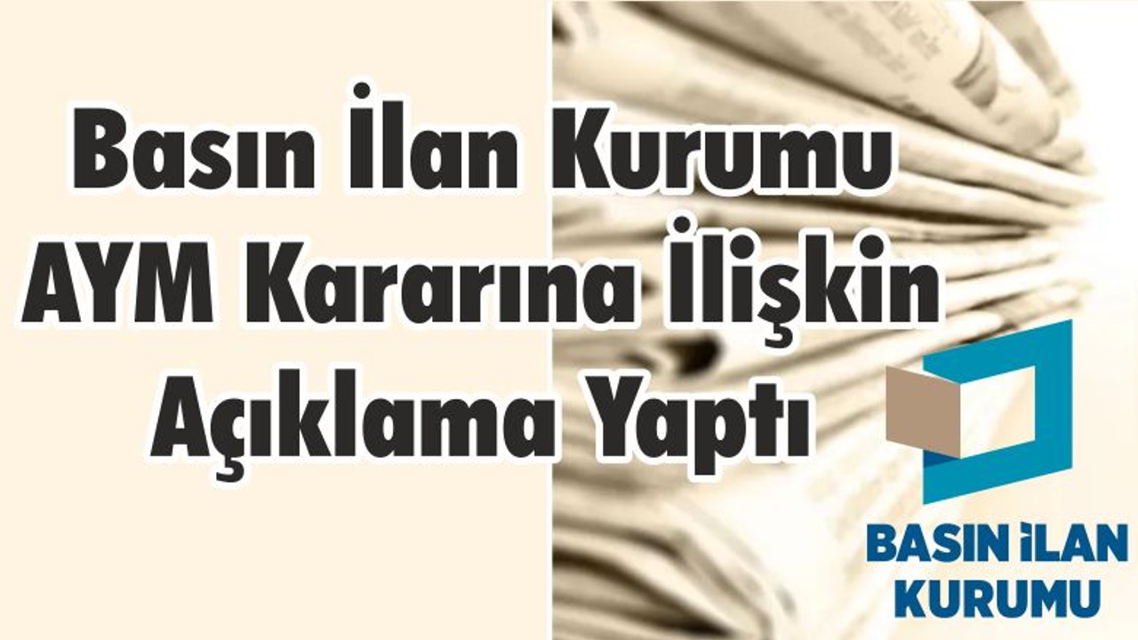 Basın İlan Kurumu AYM Kararına İlişkin Açıklama Yaptı