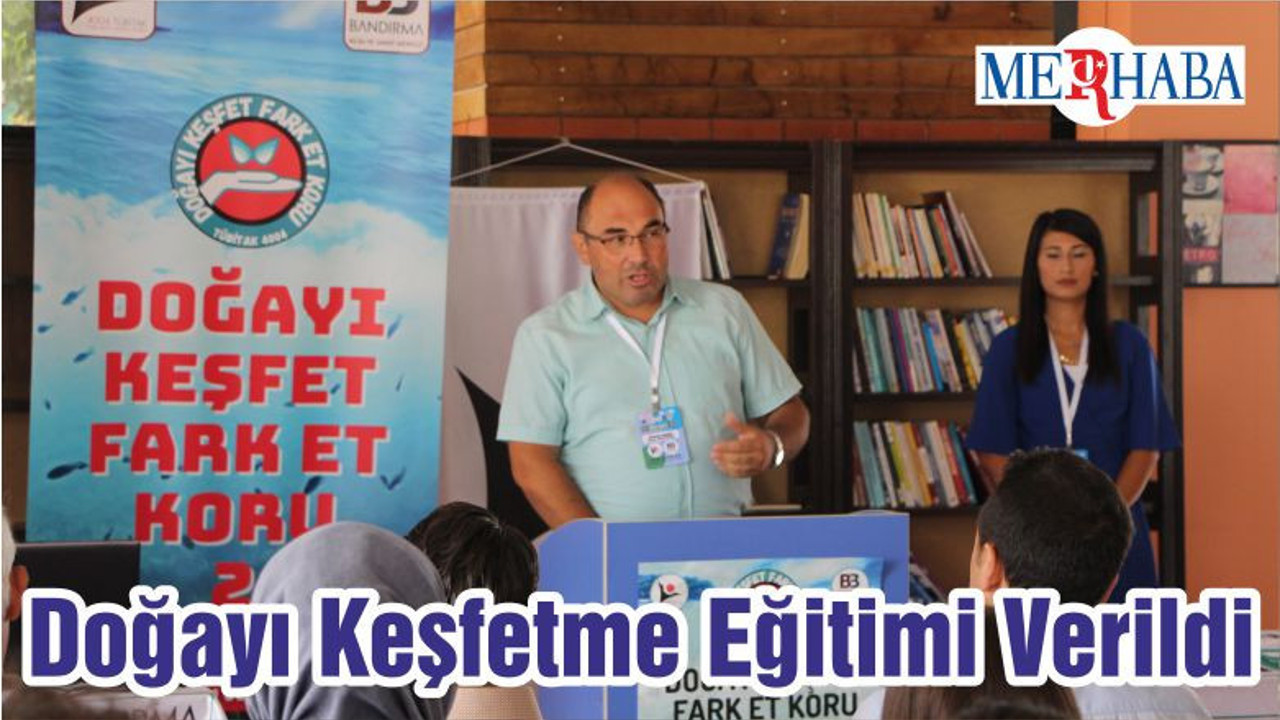 Doğayı Keşfetme Eğitimi Verildi