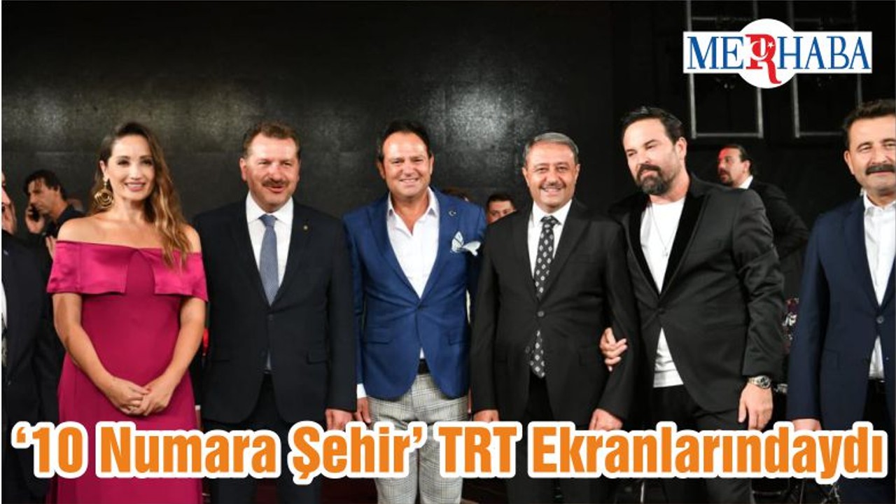 ‘10 Numara Şehir’ TRT Ekranlarındaydı
