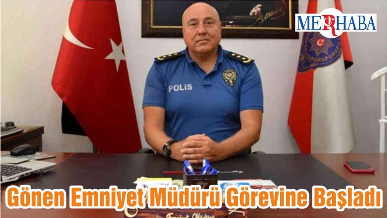 Gönen Emniyet Müdürü Görevine Başladı