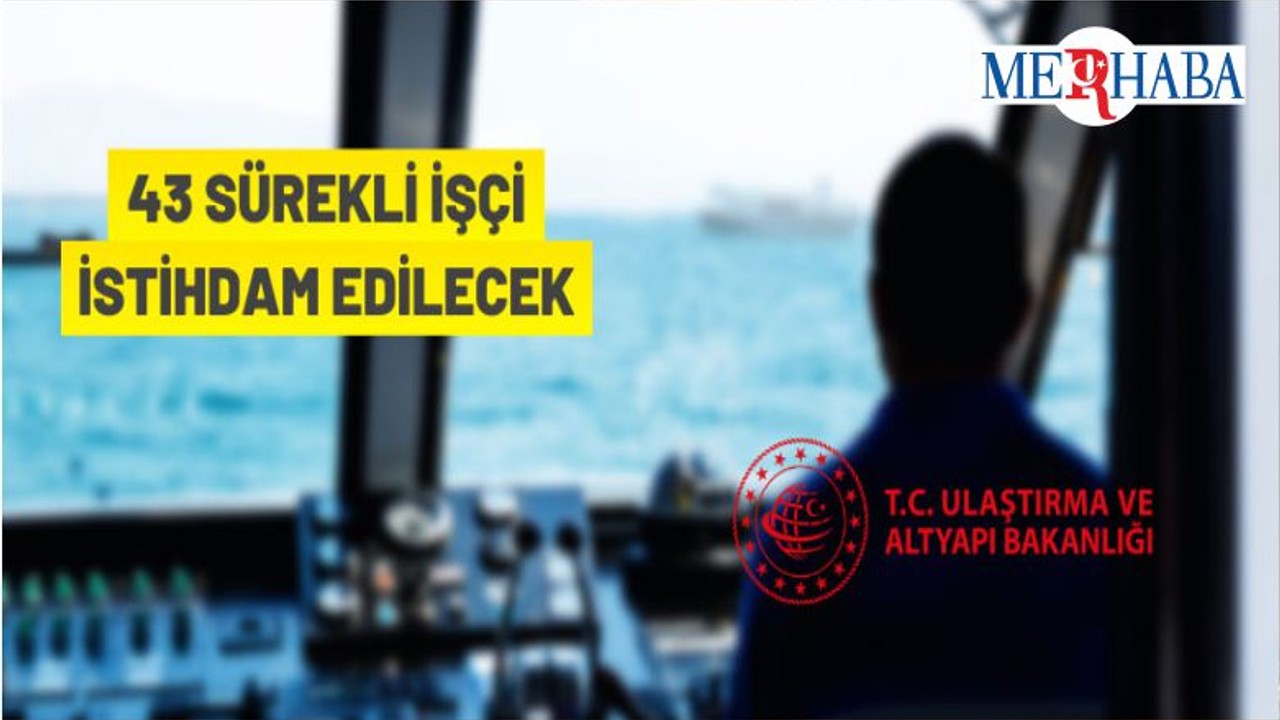 Ulaştırma Ve Altyapı Bakanlığı Sürekli İşçi Alımı Yapacak