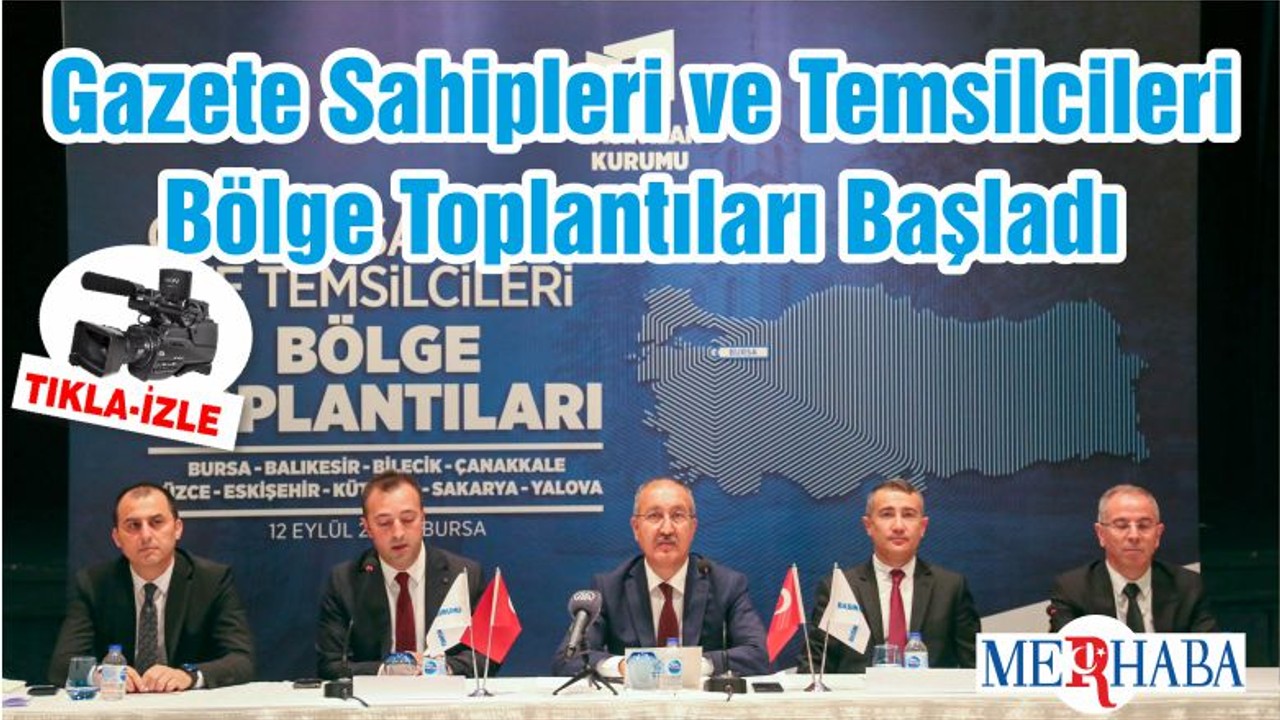 Gazete Sahipleri ve Temsilcileri Bölge Toplantıları Başladı