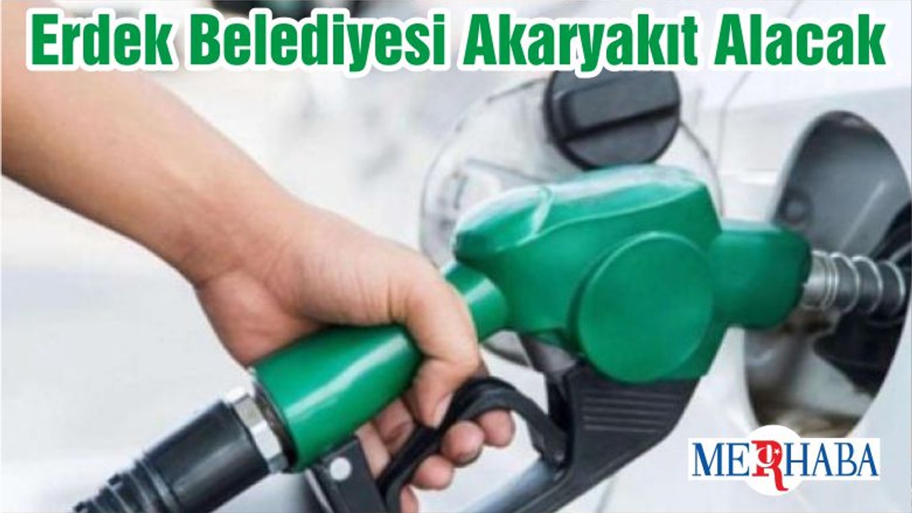 Erdek Belediyesi Akaryakıt Alacak