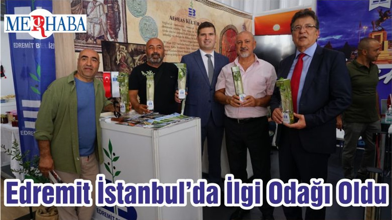 Edremit İstanbul’da İlgi Odağı Oldu