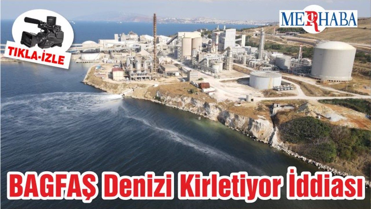 BAGFAŞ Denizi Kirletiyor İddiası