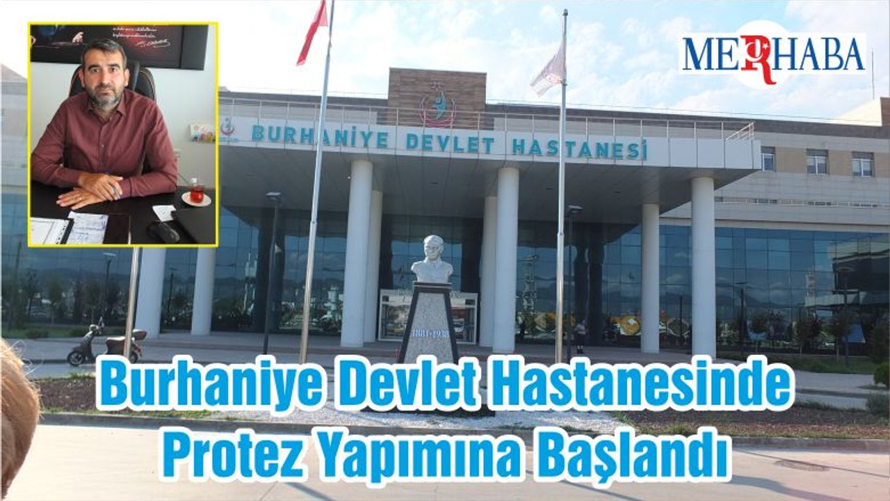 Burhaniye Devlet Hastanesinde Protez Yapımına Başlandı