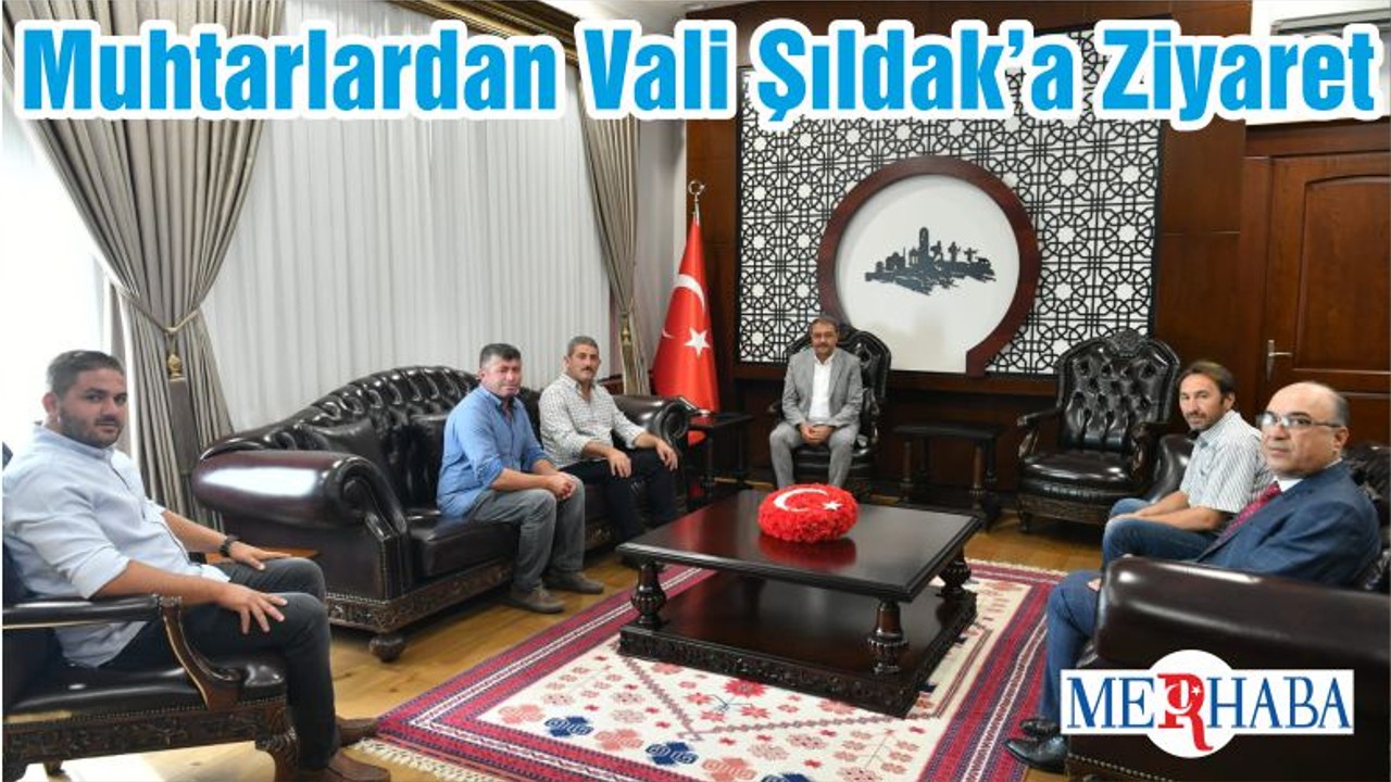 Muhtarlardan Vali Şıldak’a Ziyaret