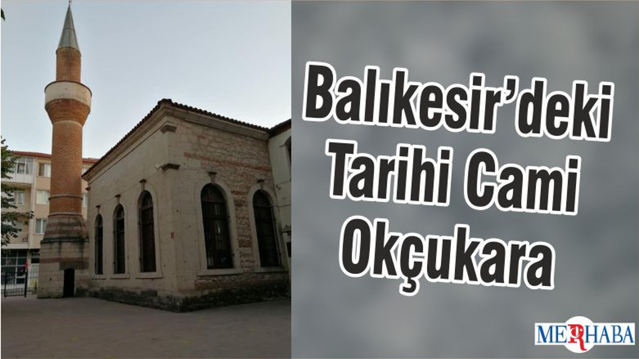 Balıkesir’deki Tarihi Cami Okçukara
