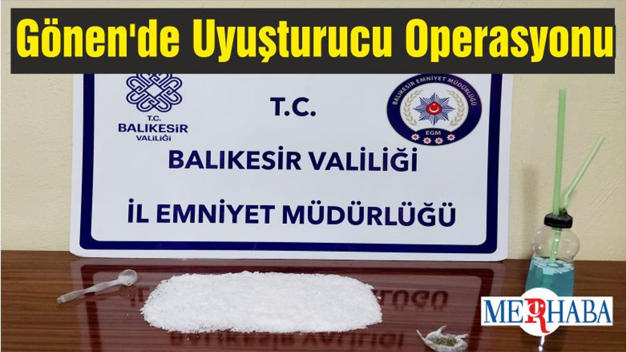 Gönen'de Uyuşturucu Operasyonu