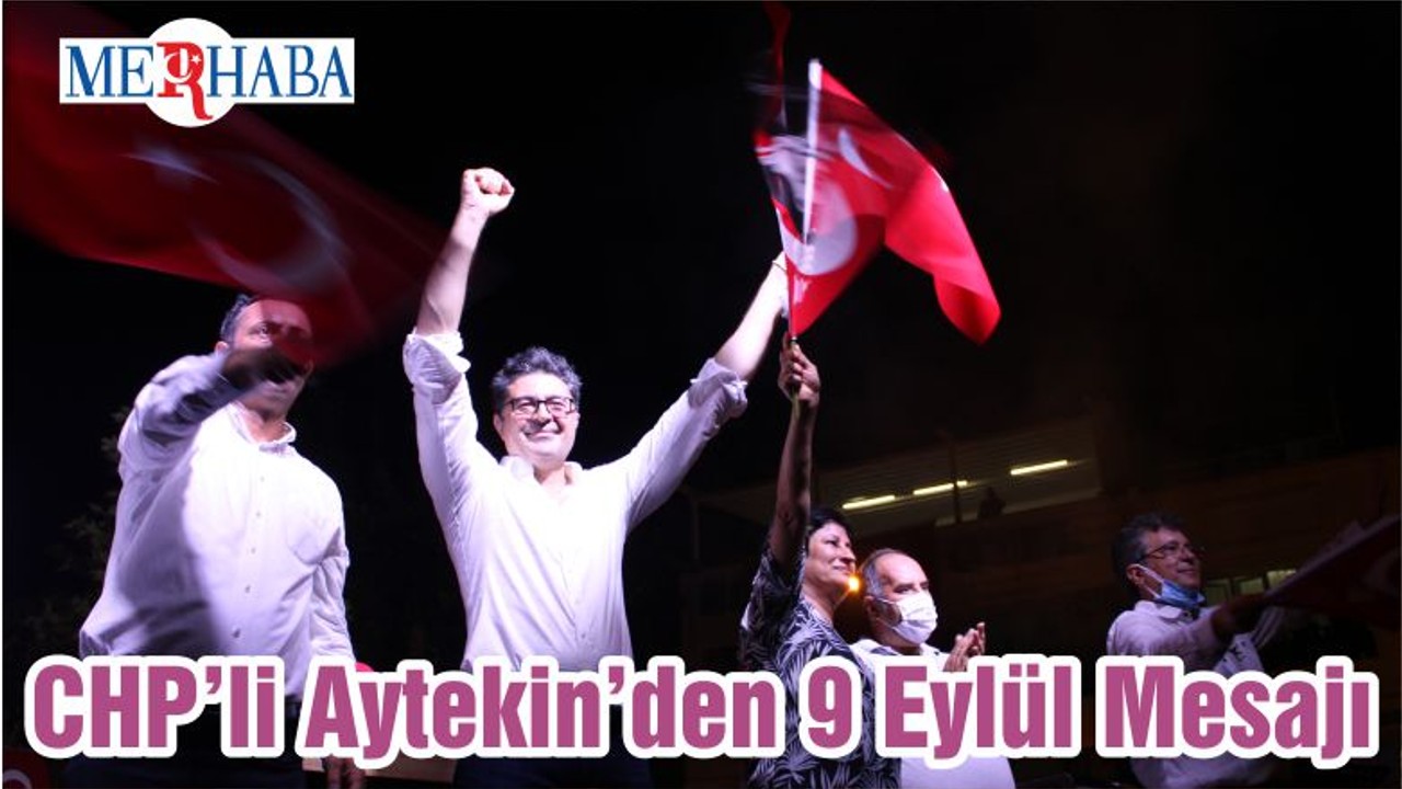 CHP’li Aytekin’den 9 Eylül Mesajı