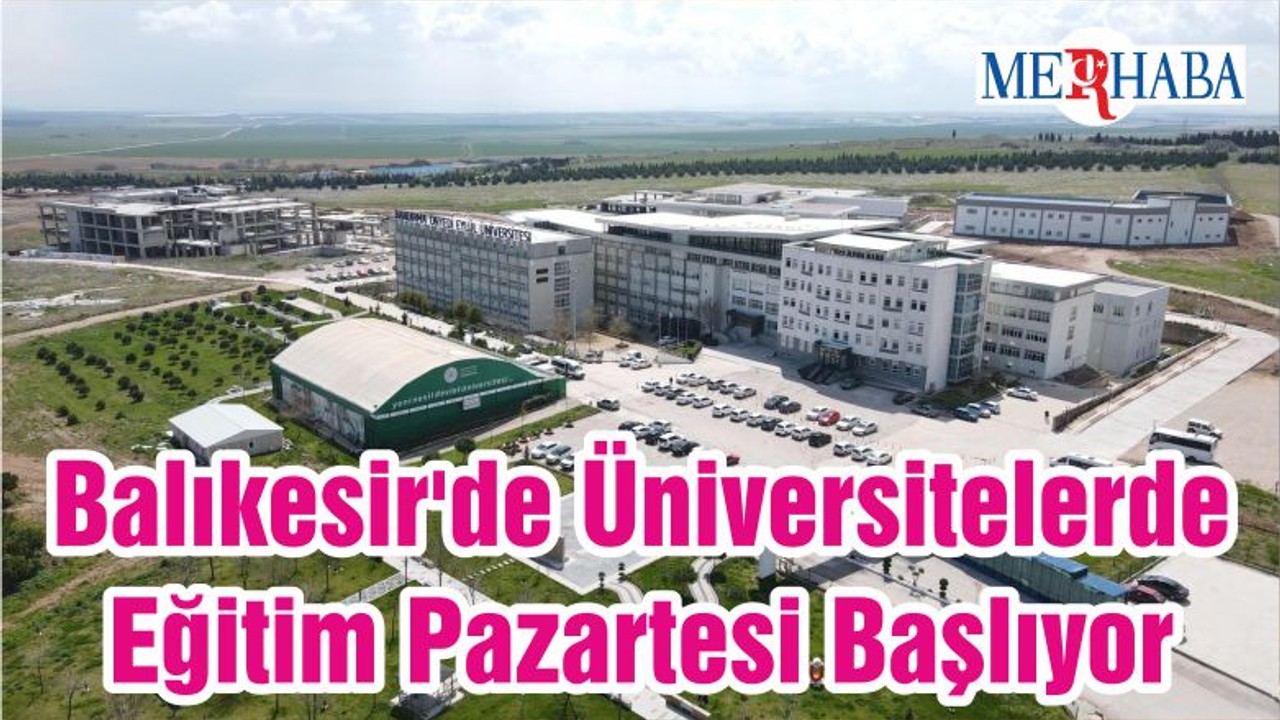 Balıkesir'de Üniversitelerde Eğitim Pazartesi Başlıyor
