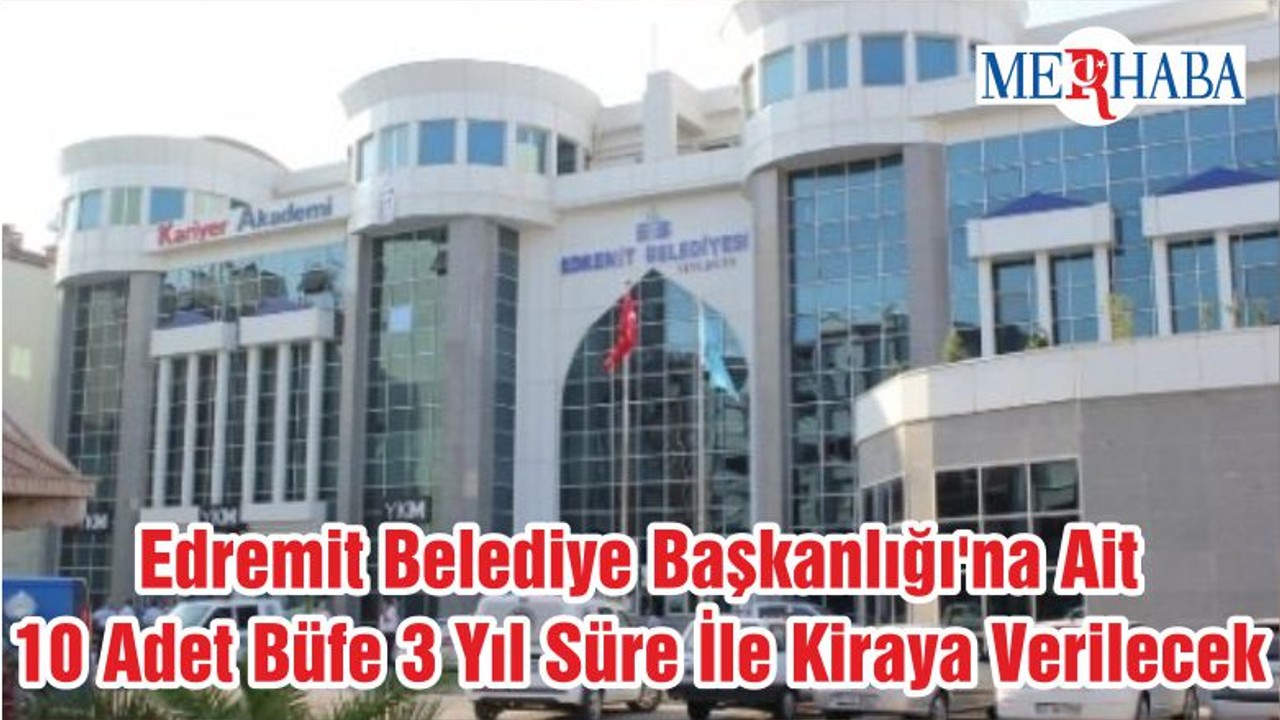 Edremit Belediye Başkanlığı'na Ait 10 Adet Büfe 3 Yıl Süre İle Kiraya Verilecek
