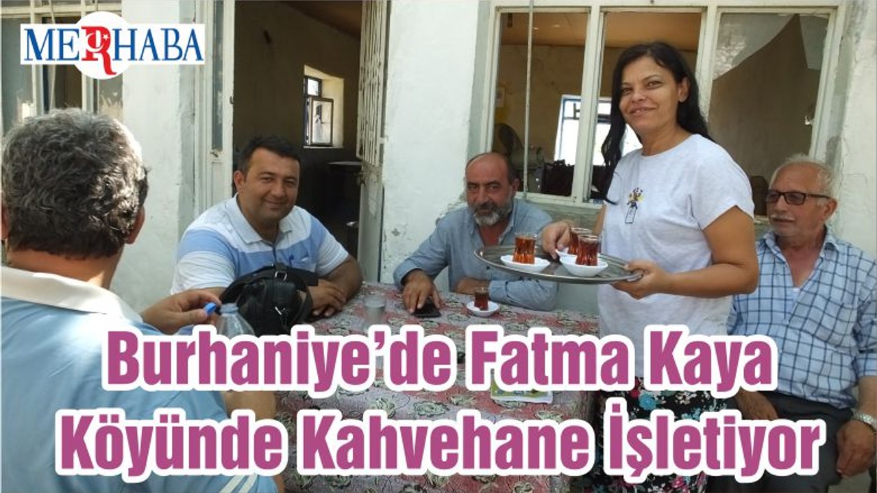 Burhaniye’de Fatma Kaya Köyünde Kahvehane İşletiyor