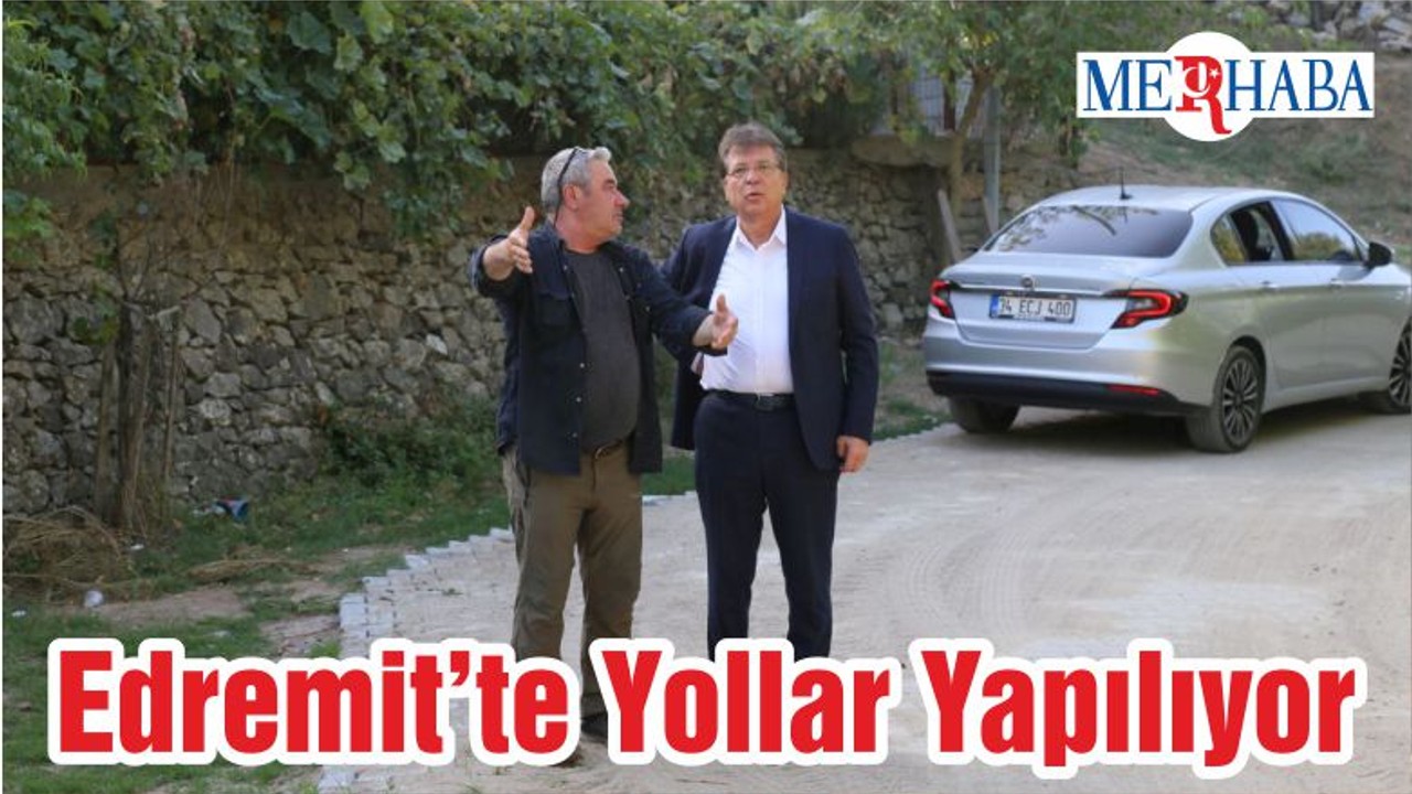 Edremit’te Yollar Yapılıyor