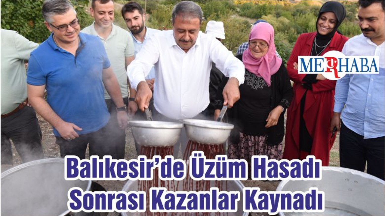 Balıkesir’de Üzüm Hasadı Sonrası Kazanlar Kaynadı