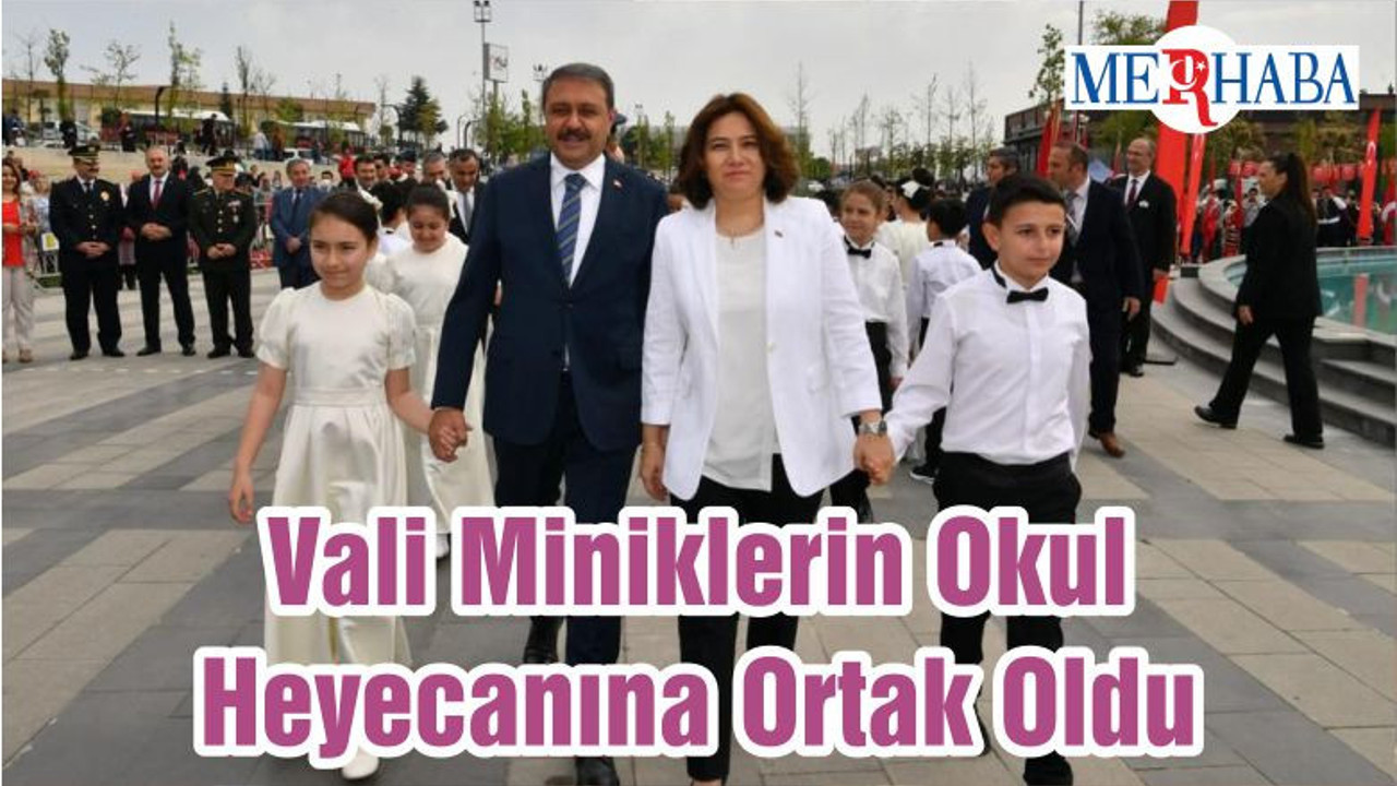 Vali Miniklerin Okul Heyecanına Ortak Oldu