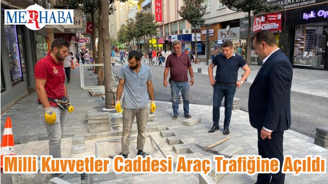 Milli Kuvvetler Caddesi Araç Trafiğine Açıldı