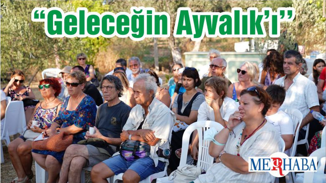 “Geleceğin Ayvalık’ı’’