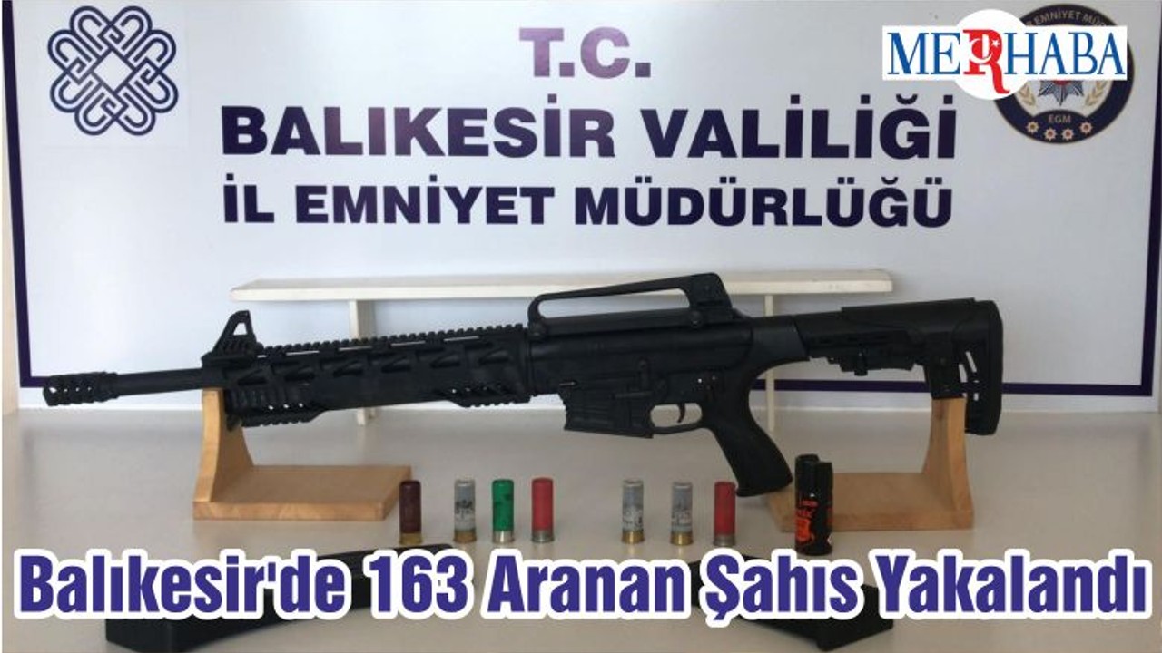 Balıkesir'de 163 Aranan Şahıs Yakalandı