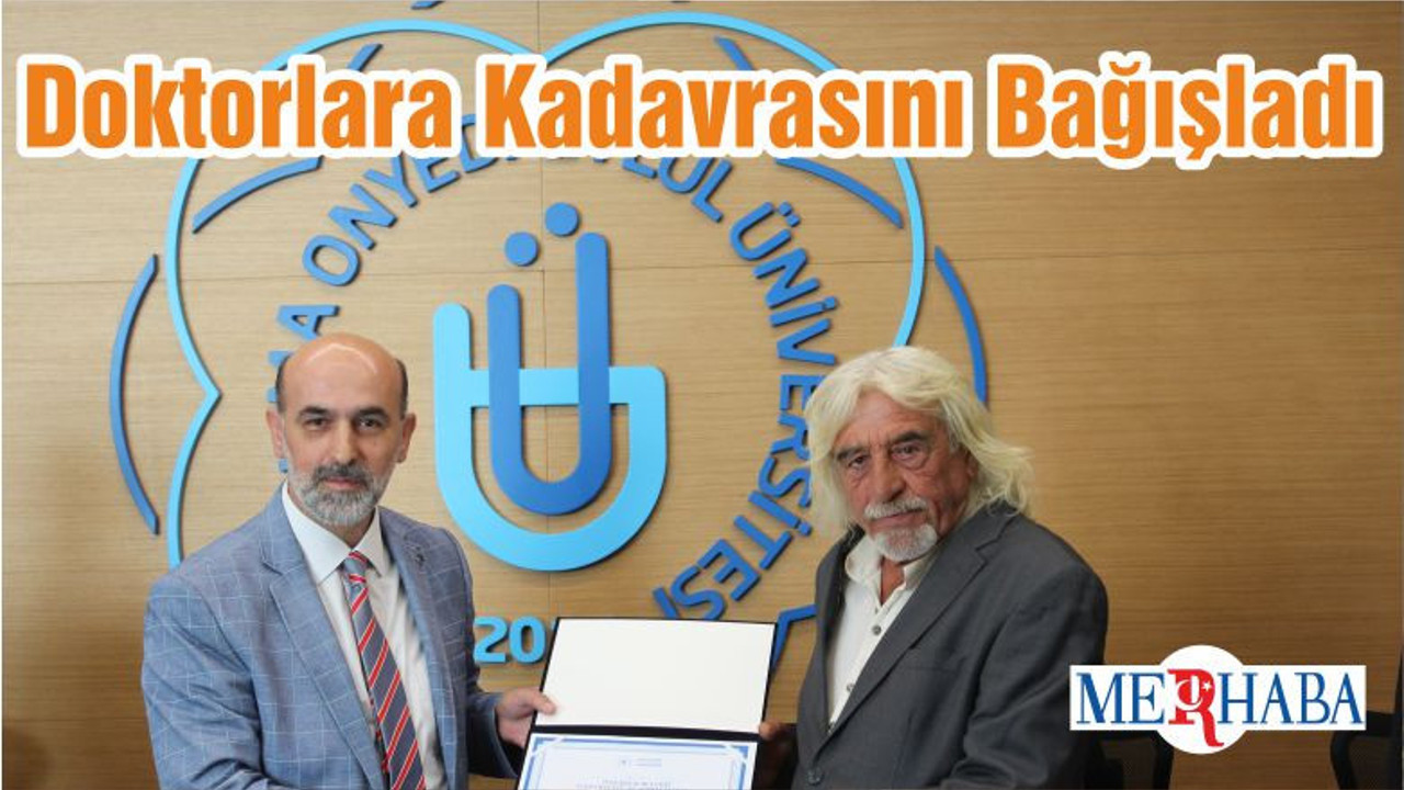 Doktorlara Kadavrasını Bağışladı