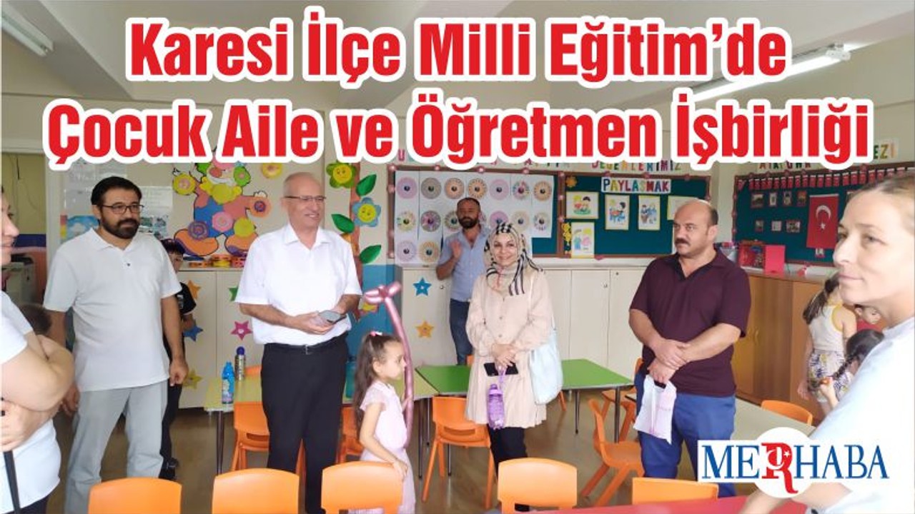 Karesi İlçe Milli Eğitim’de Çocuk Aile ve Öğretmen İşbirliği