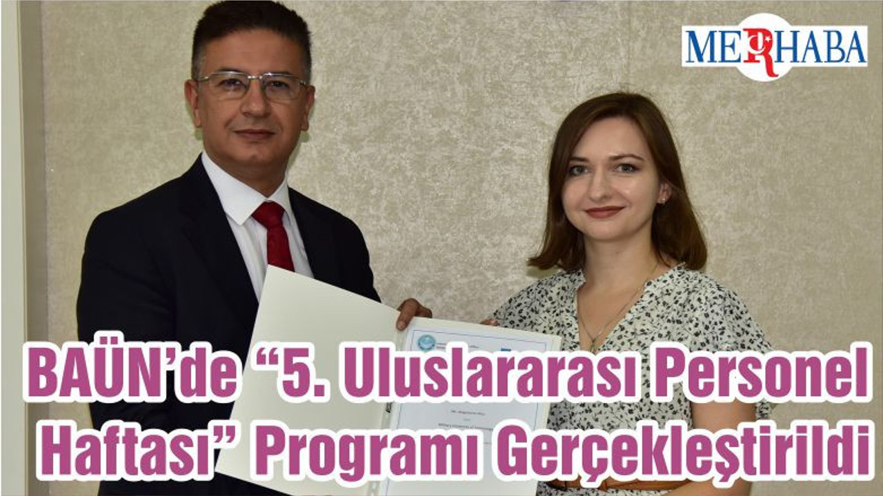 BAÜN’de “5. Uluslararası Personel Haftası” Programı Gerçekleştirildi
