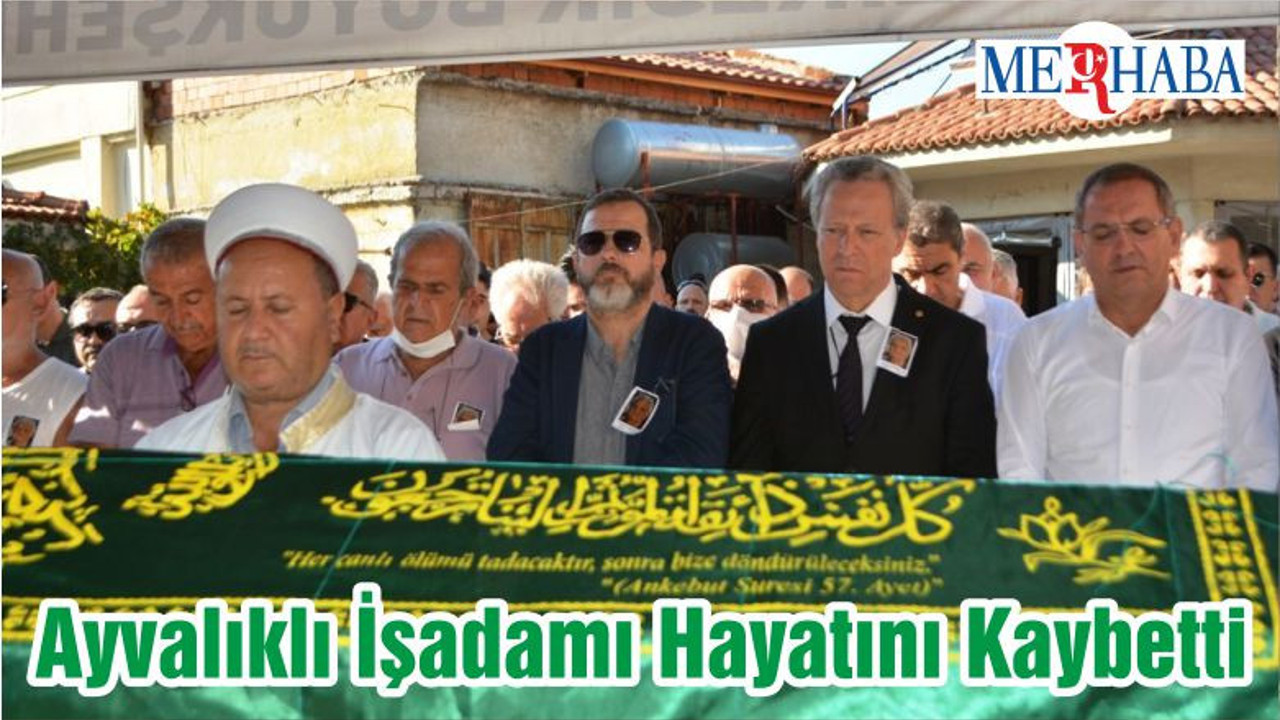 Ayvalıklı İşadamı Hayatını Kaybetti