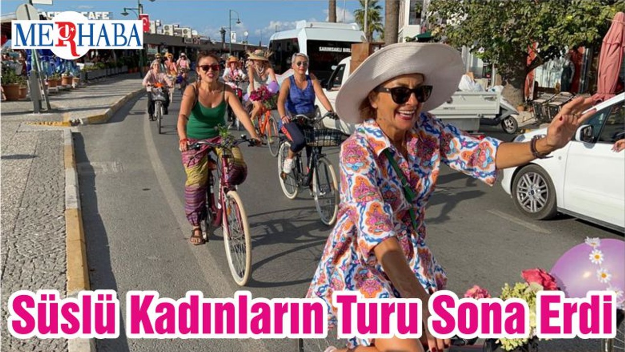 Süslü Kadınların Turu Sona Erdi