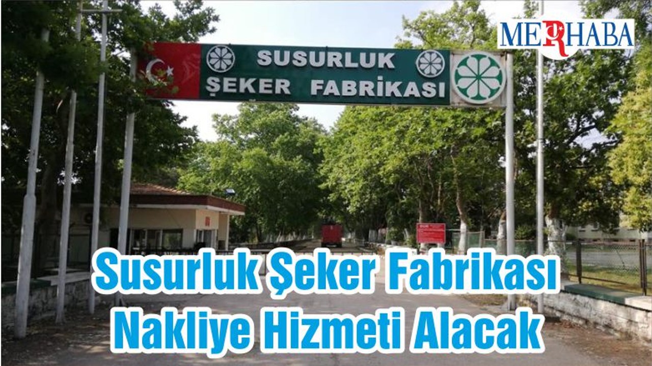 Susurluk Şeker Fabrikası Nakliye Hizmeti Alacak