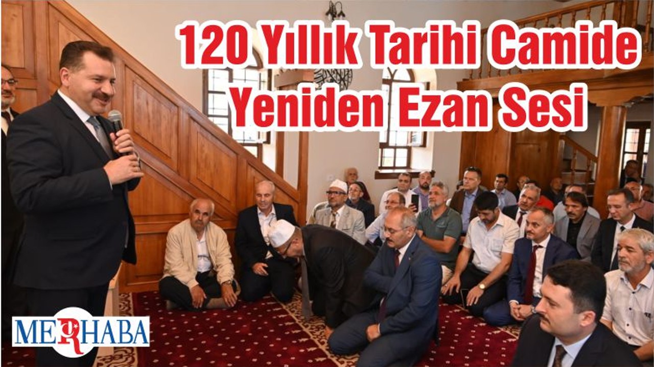 120 Yıllık Tarihi Camide Yeniden Ezan Sesi