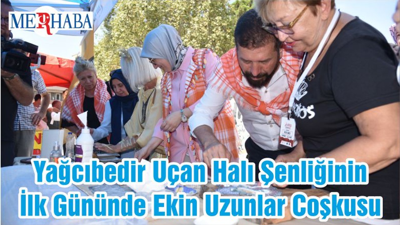 Yağcıbedir Uçan Halı Şenliğinin İlk Gününde Ekin Uzunlar Coşkusu