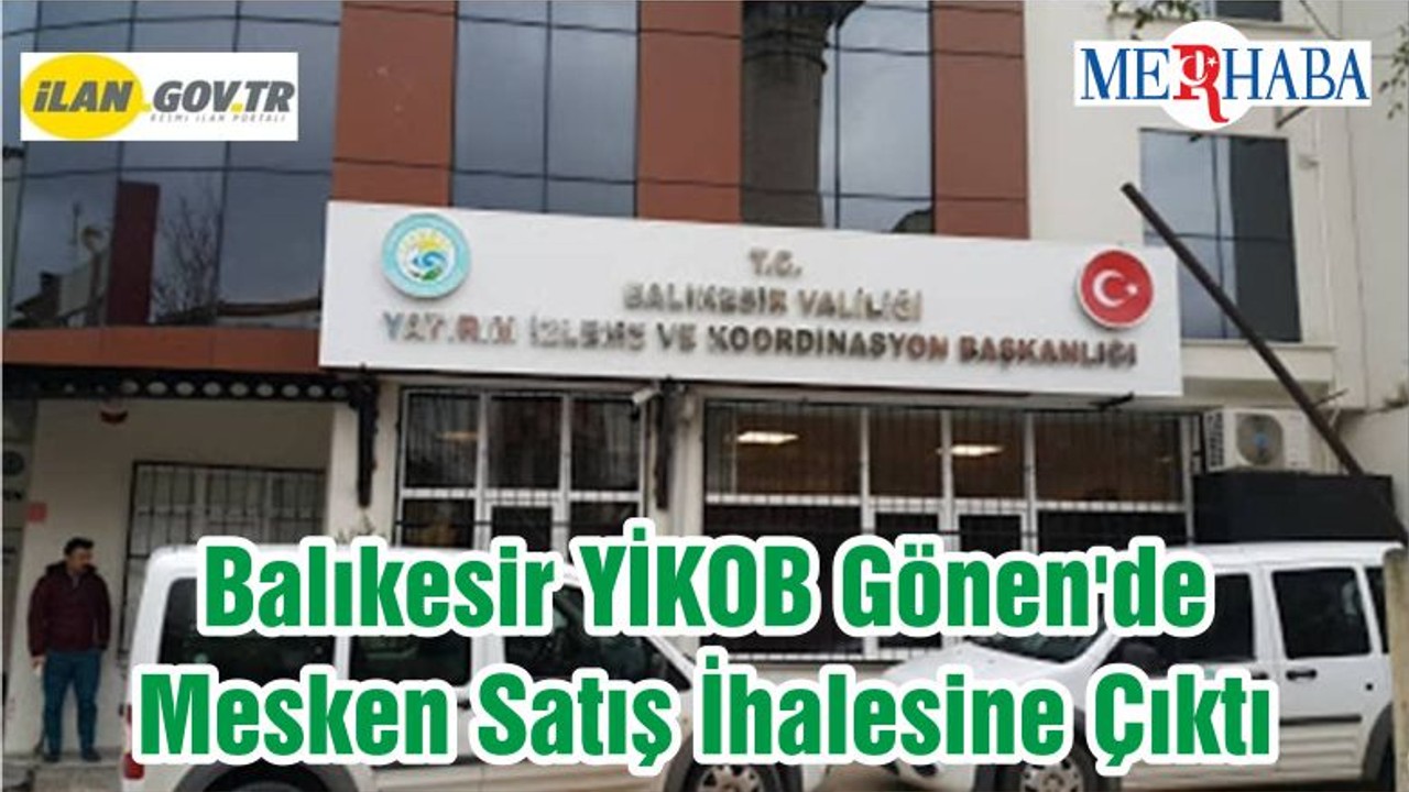Balıkesir YİKOB Gönen'de Mesken Satış İhalesine Çıktı