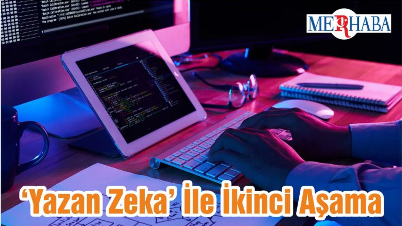 ‘Yazan Zeka’ İle İkinci Aşama