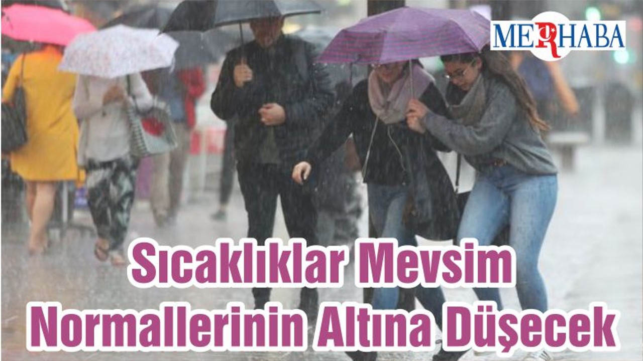 Sıcaklıklar Mevsim Normallerinin Altına Düşecek