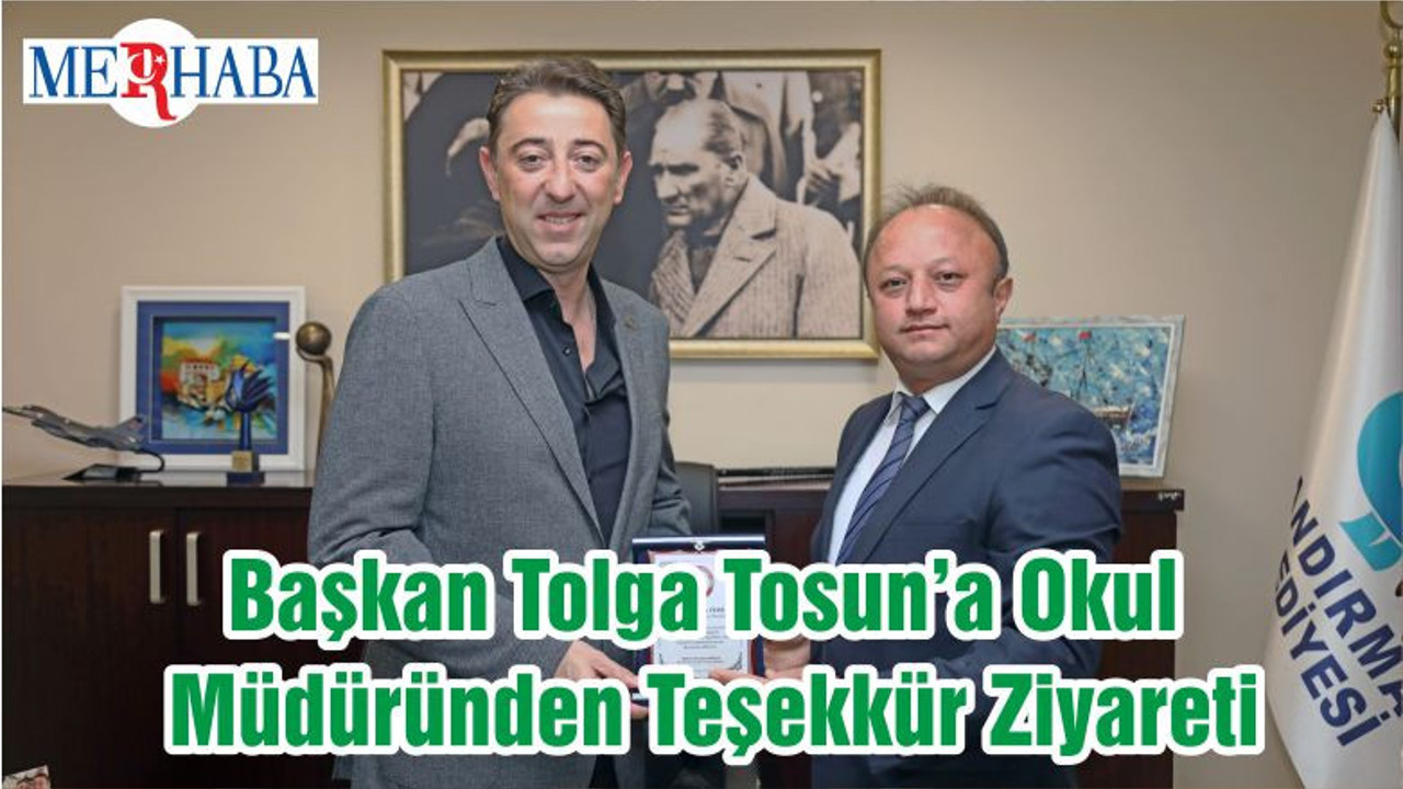 Başkan Tolga Tosun’a Okul Müdüründen Teşekkür Ziyareti