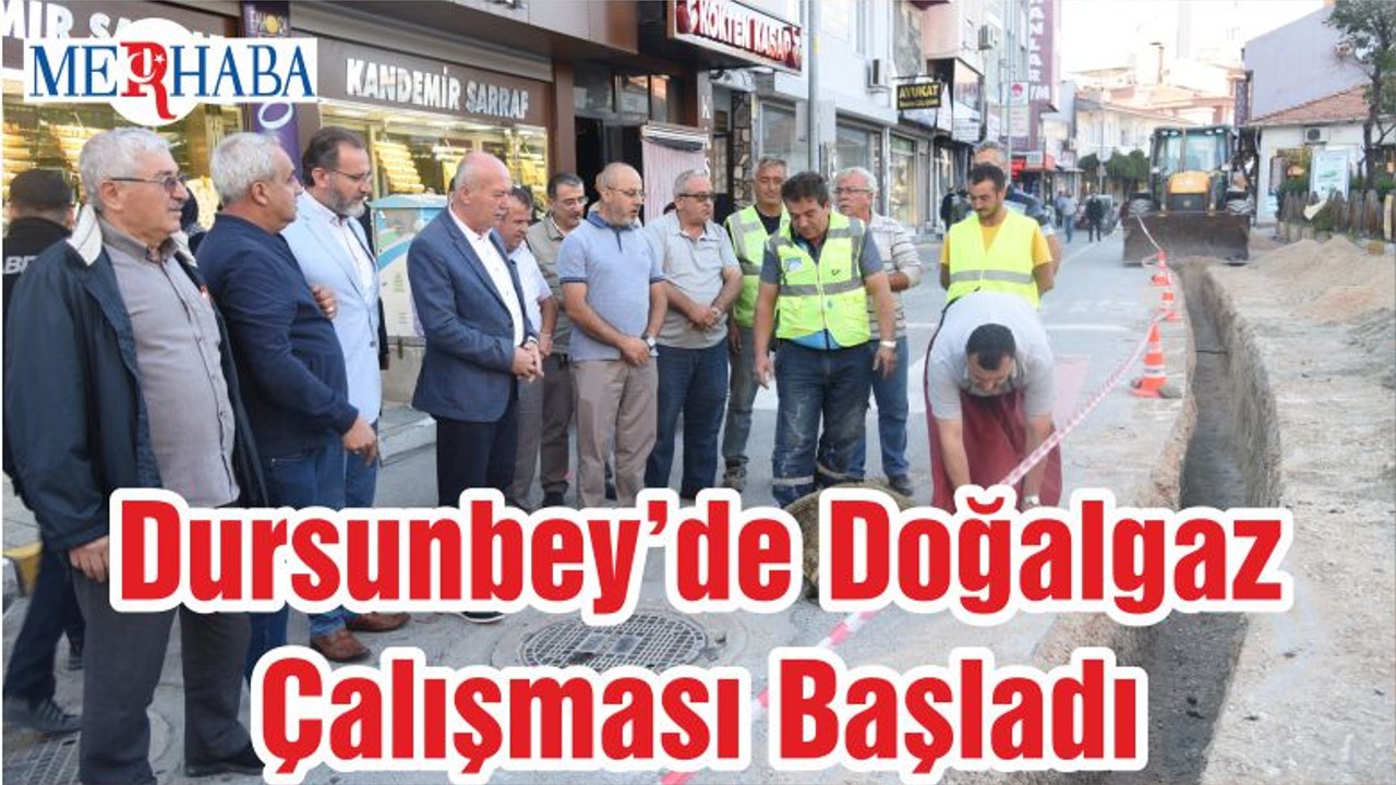 Dursunbey’de Doğalgaz Çalışması Başladı