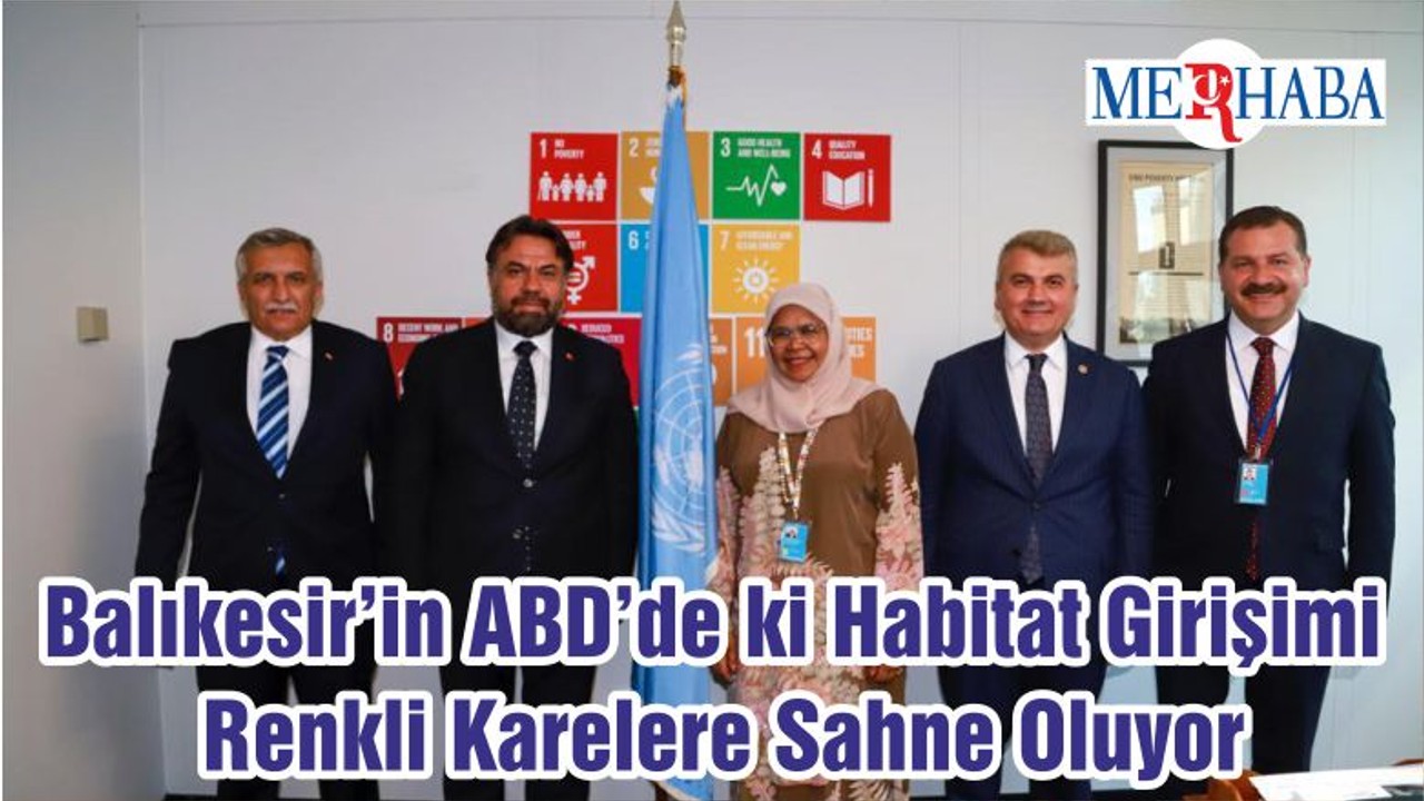 Balıkesir’in ABD’de ki Habitat Girişimi Renkli Karelere Sahne Oluyor