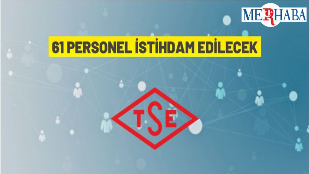 Türk Standartları Enstitüsü 61 Personel Alacak