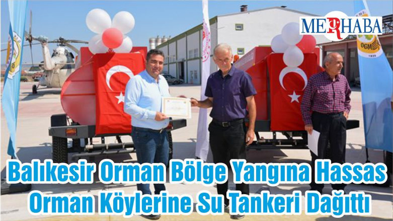 Balıkesir Orman Bölge Yangına Hassas Orman Köylerine Su Tankeri Dağıttı