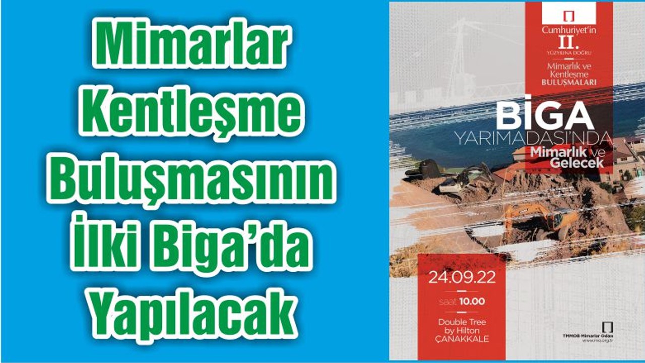 Mimarlar Kentleşme Buluşmasının İlki Biga’da Yapılacak