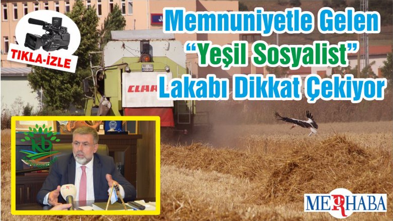 Memnuniyetle Gelen “Yeşil Sosyalist” Lakabı Dikkat Çekiyor