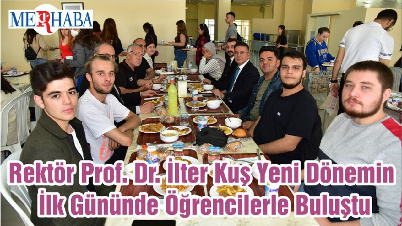 Rektör Prof. Dr. İlter Kuş Yeni Dönemin İlk Gününde Öğrencilerle Buluştu