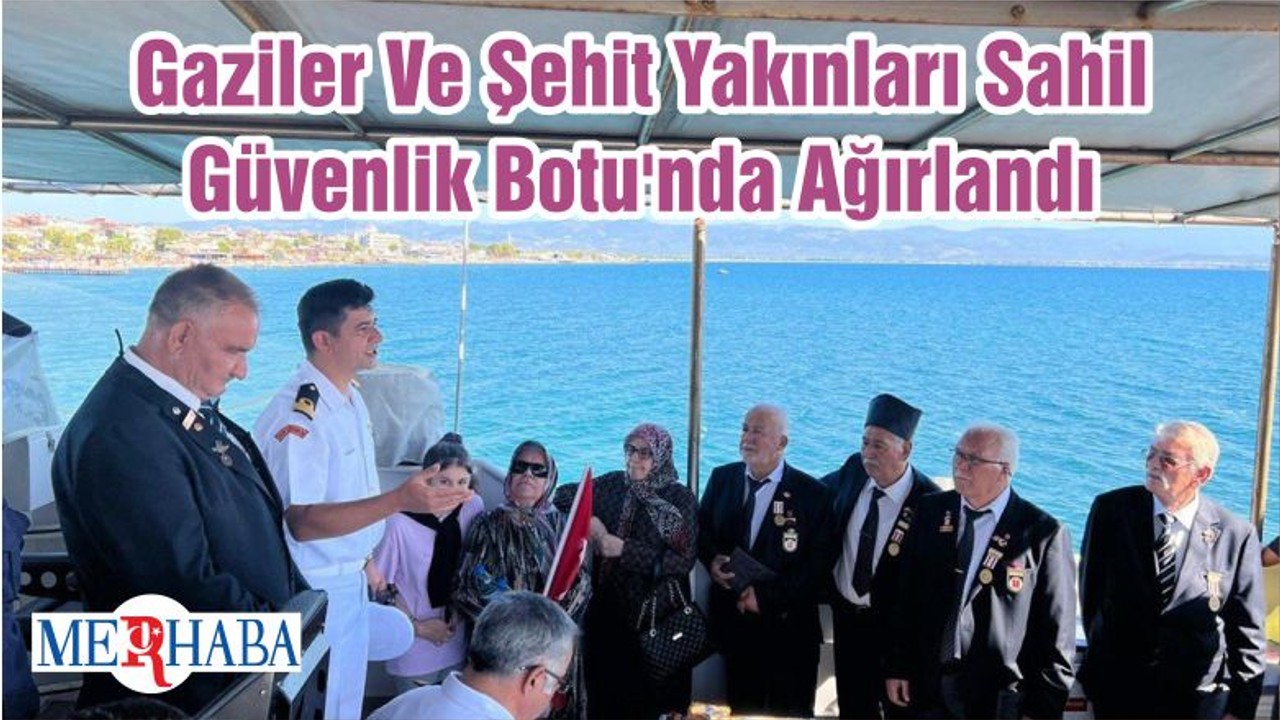 Gaziler Ve Şehit Yakınları Sahil Güvenlik Botu'nda Ağırlandı