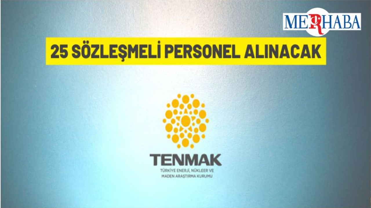 Türkiye Enerji Nükleer ve Maden Araştırma Kurumu Sözleşmeli Personel Alacak