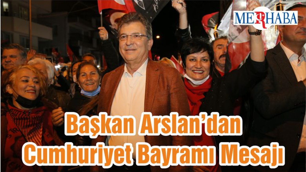 Başkan Arslan’dan Cumhuriyet Bayramı Mesajı
