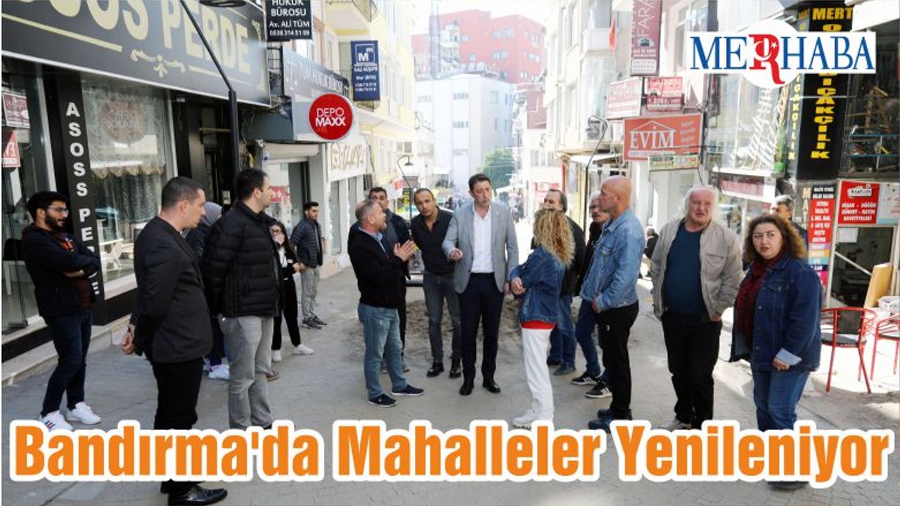 Bandırma'da Mahalleler Yenileniyor