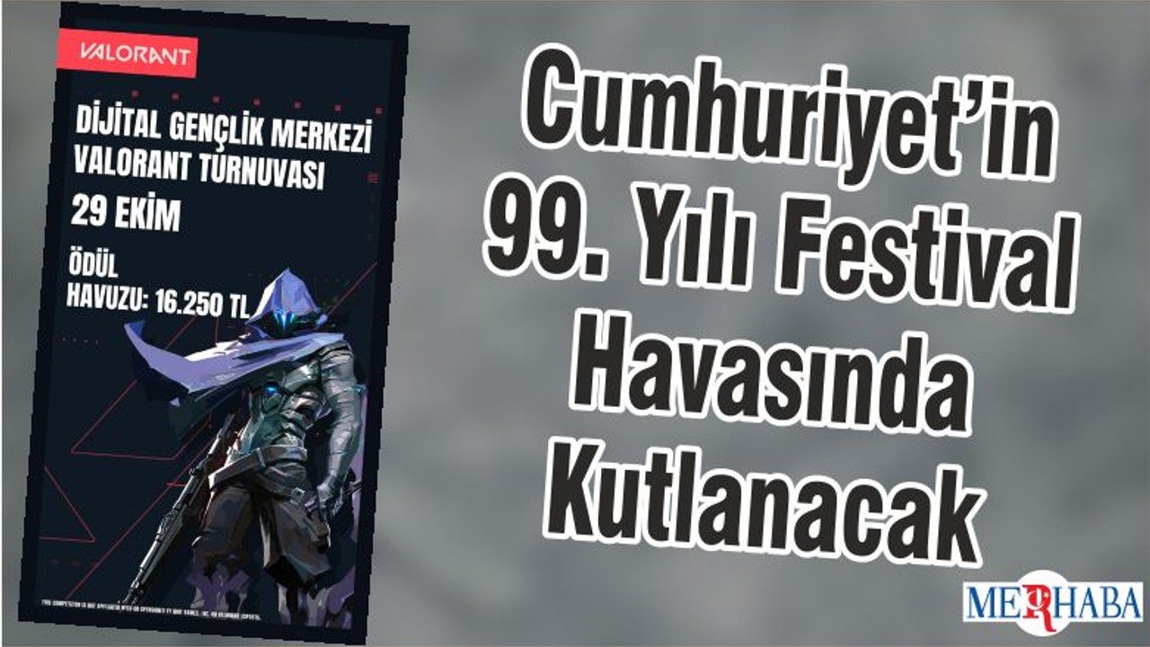 Cumhuriyet’in 99. Yılı Festival Havasında Kutlanacak