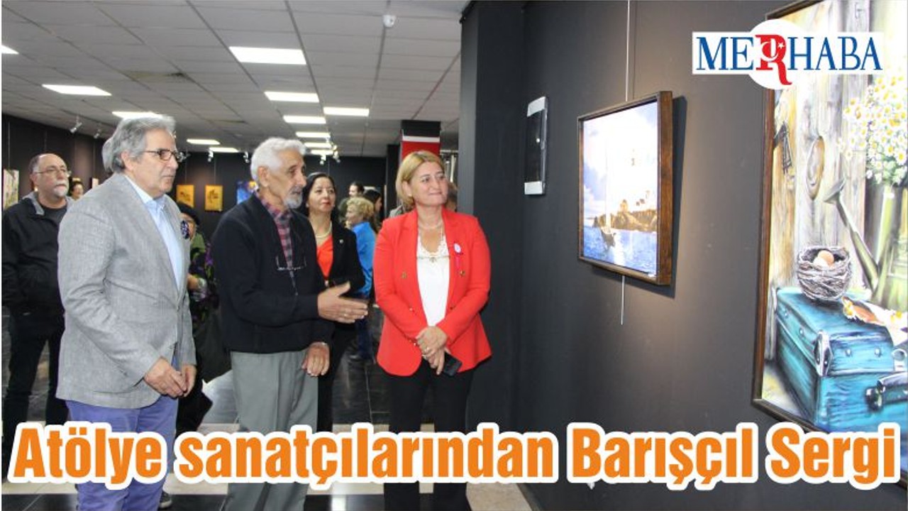 Atölye sanatçılarından Barışçıl Sergi
